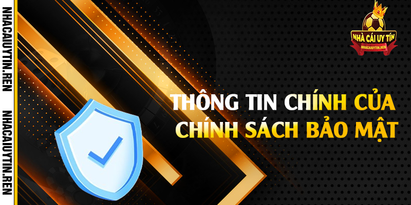 Thông tin chính của chính sách bảo mật